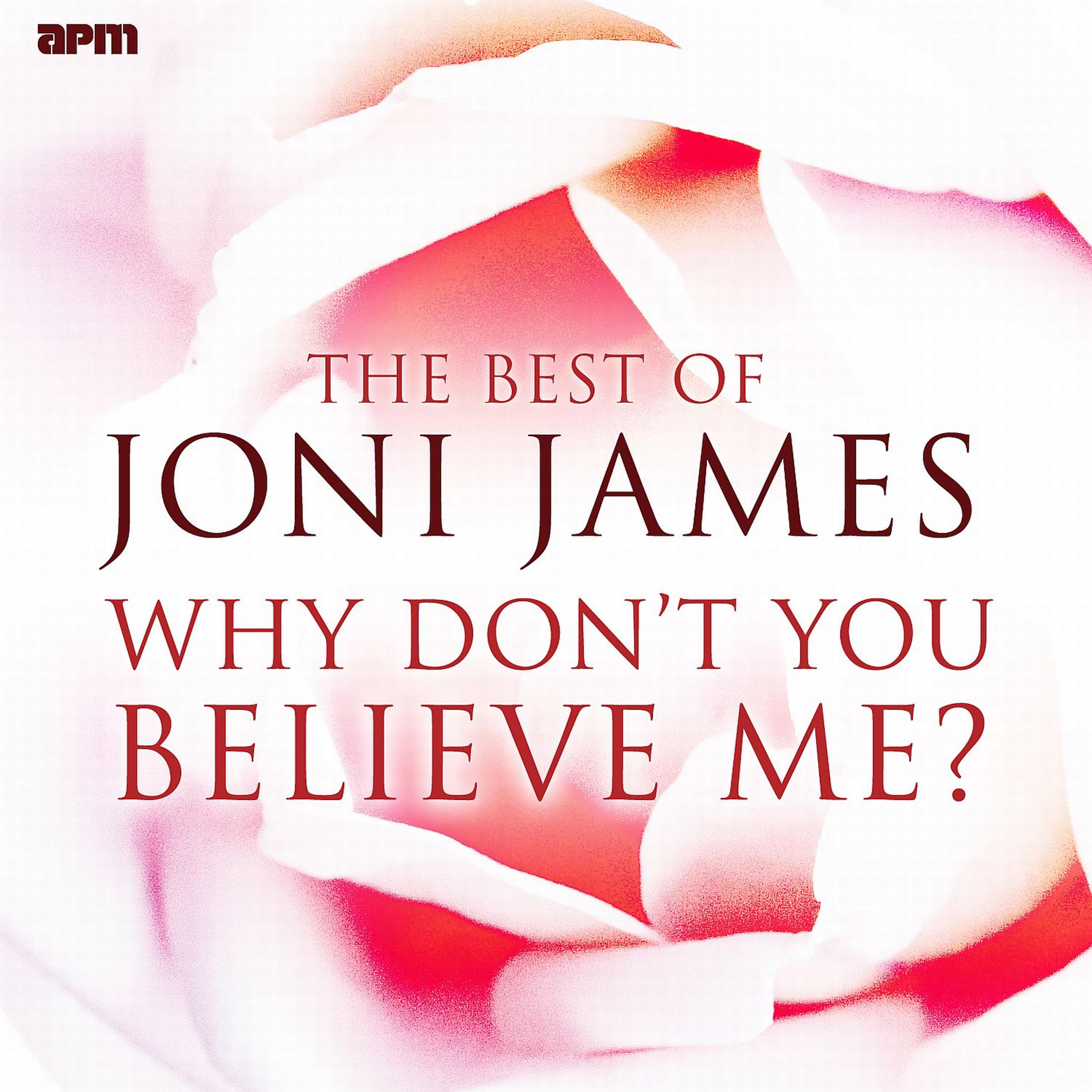 Постер альбома Why Don't You Believe Me - The Best of Joni James