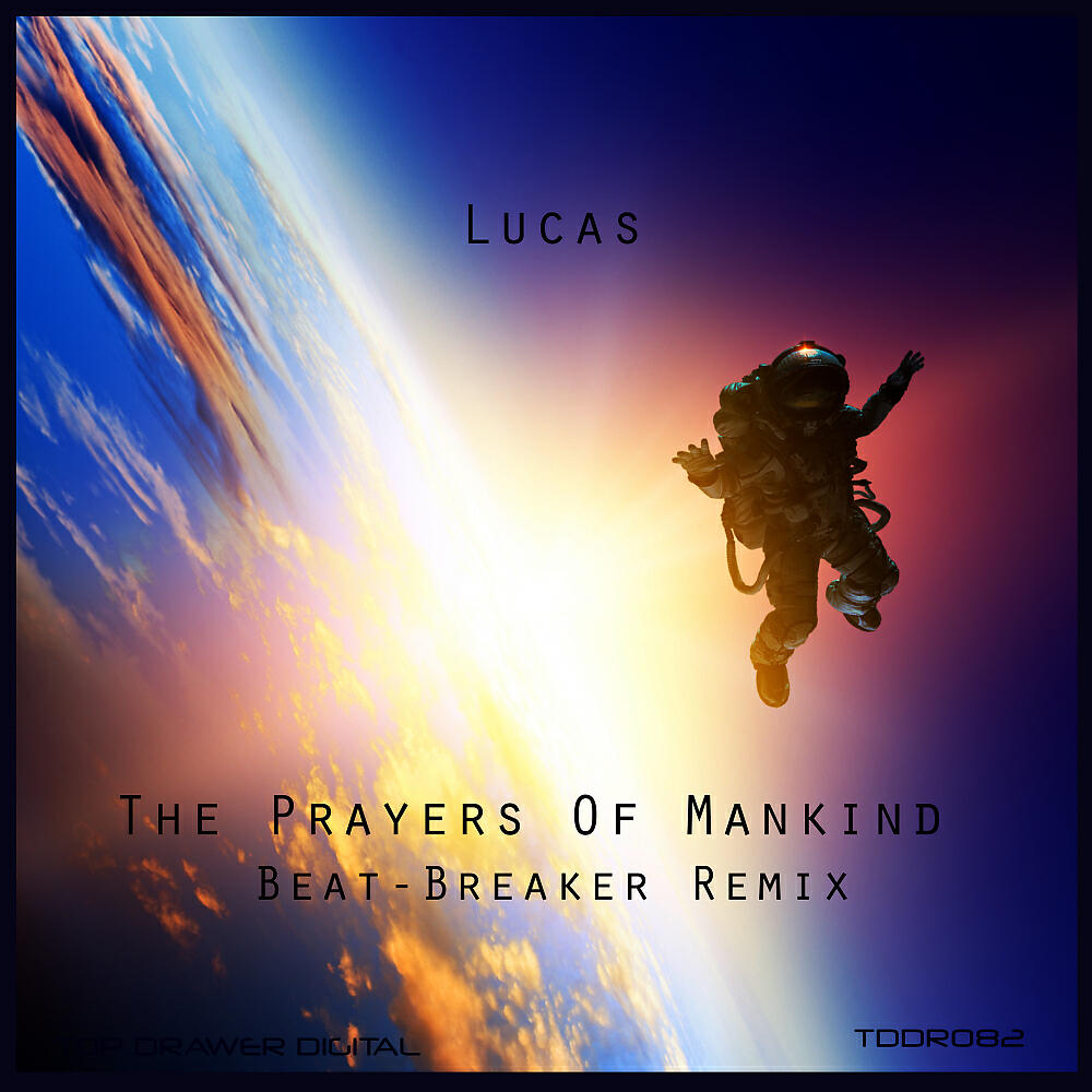 LUCAS - The Prayers Of Mankind (Beat-Breaker Remix)