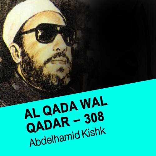 Abdelhamid Kishk - Al qada wal qadar - 308 (1er partie)