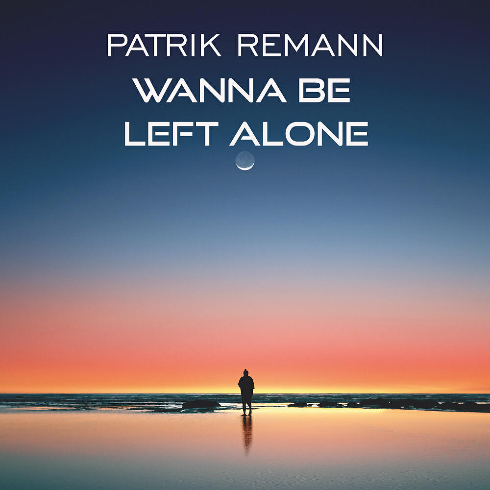 Patrik Remann - Wanna Be Left Alone (Club Version)