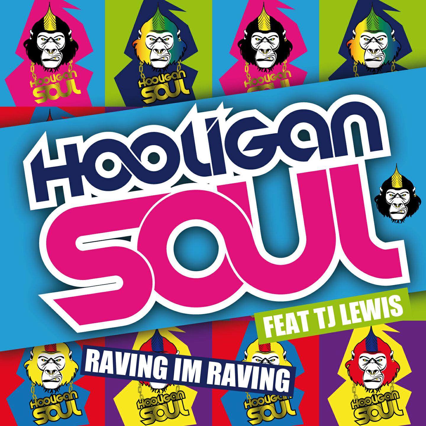 Hooligan Soul - Raving Im Raving (Original Rave Vocal Mix)