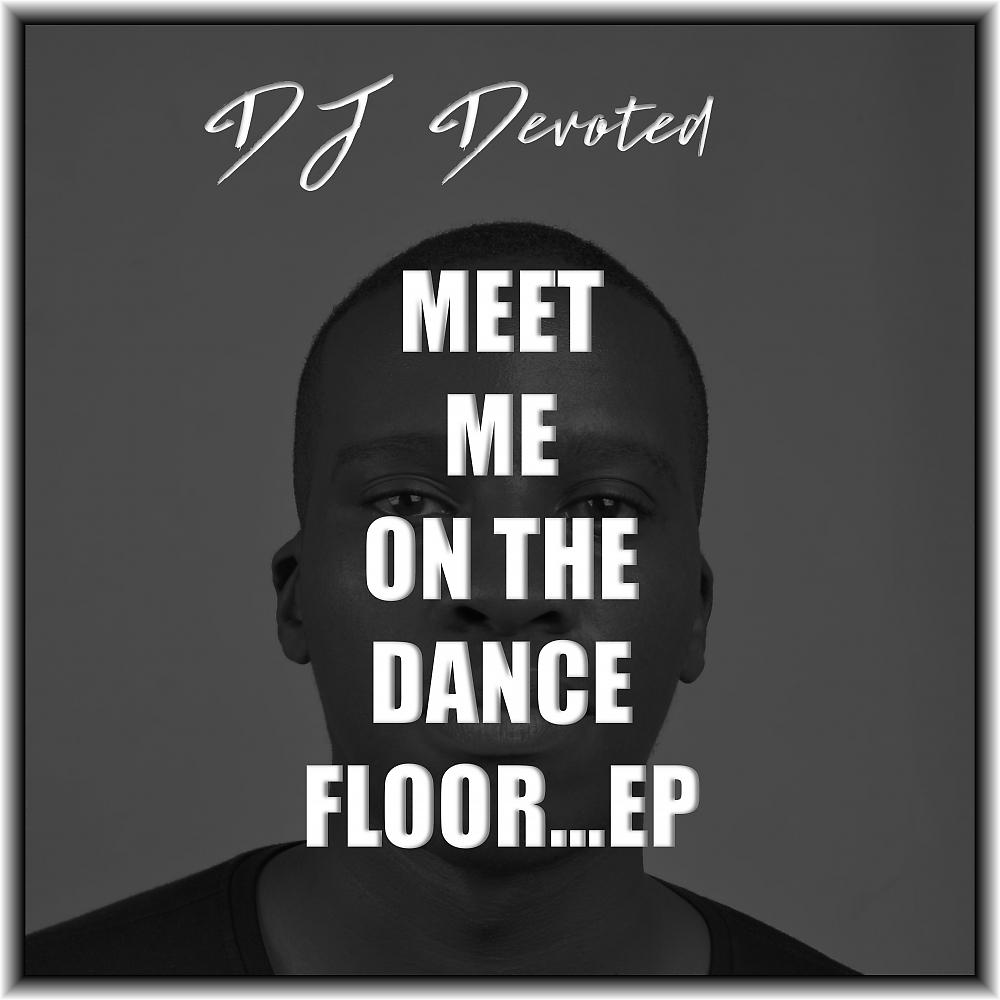 Постер альбома Meet Me On The Dance Floor EP