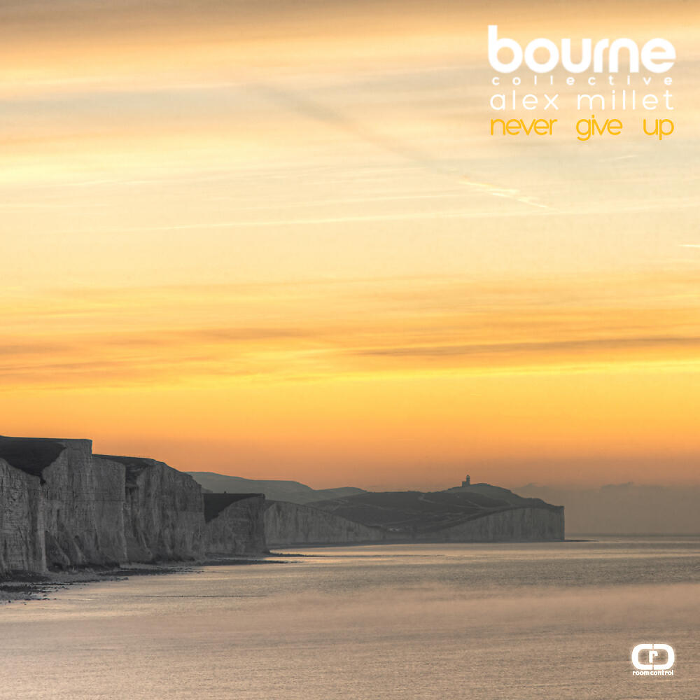 Alex Millet - Never Give Up (Bourne Collective Remix)