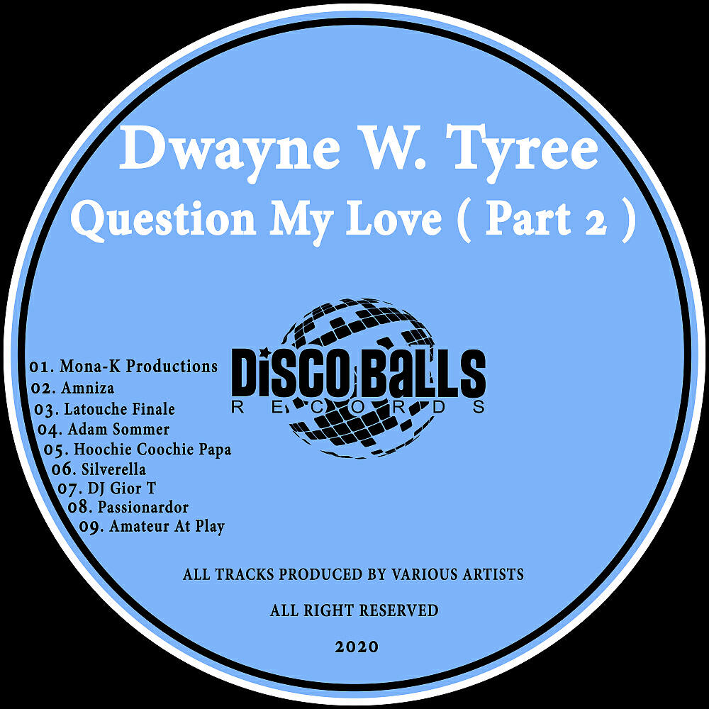 Dwayne W. Tyree - Question My Love (Adam Sommer Soulful Deep Remix)