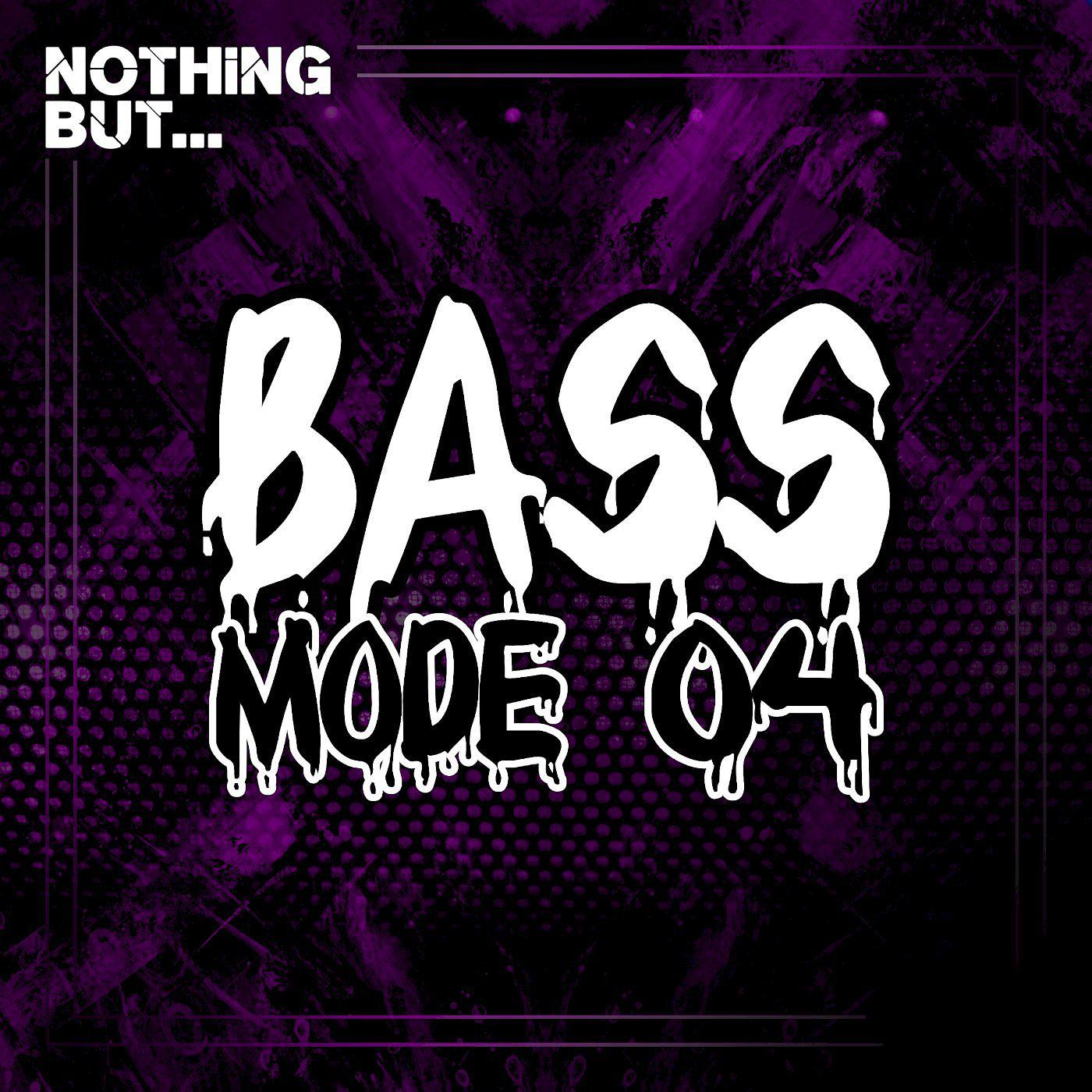 Постер альбома Nothing But... Bass Mode, Vol. 04