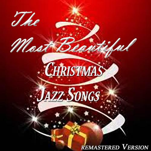 Постер альбома The Most Beautiful Christmas Jazz Songs (Remastered Version)