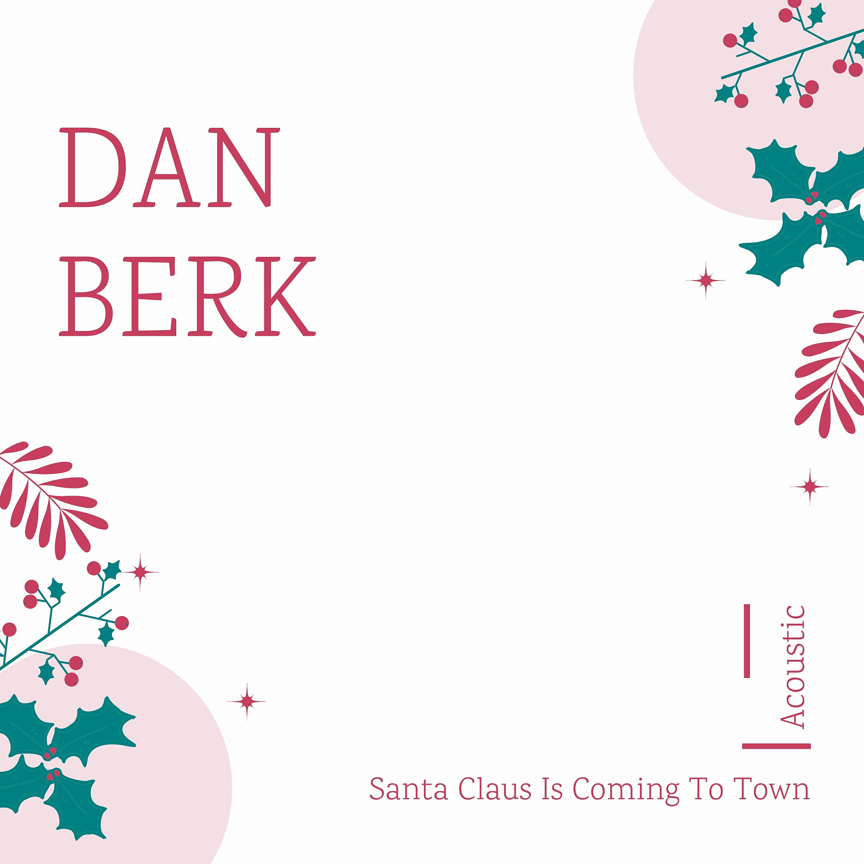 Dan Berk - Santa Claus is Coming To Town (Acoustic)