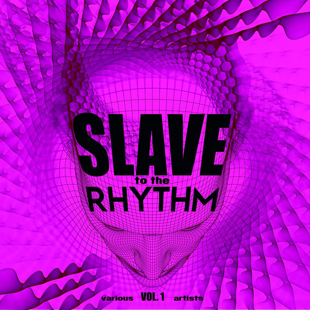 Постер альбома Slave To The Rhythm, Vol. 1