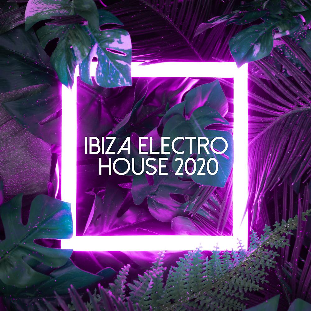 Постер альбома Ibiza Electro House 2020