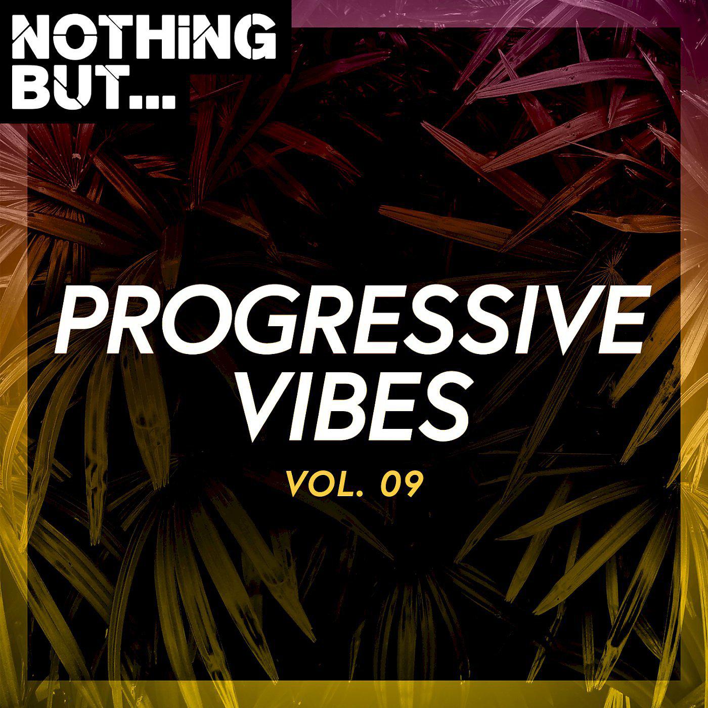 Постер альбома Nothing But... Progressive Vibes, Vol. 09