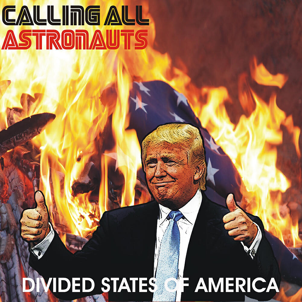 Calling All Astronauts - Divided States Of America (Single Version)