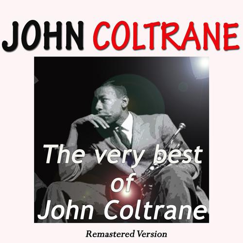 Постер альбома The Very Best of John Coltrane (Remastered Version)
