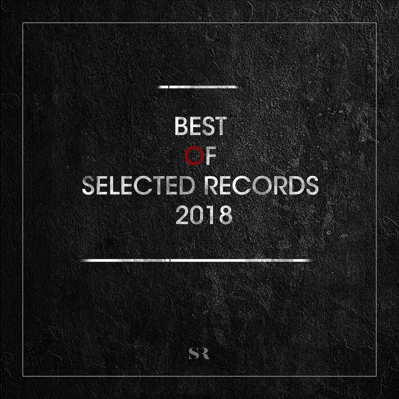 Постер альбома Best Of Selected Records 2018