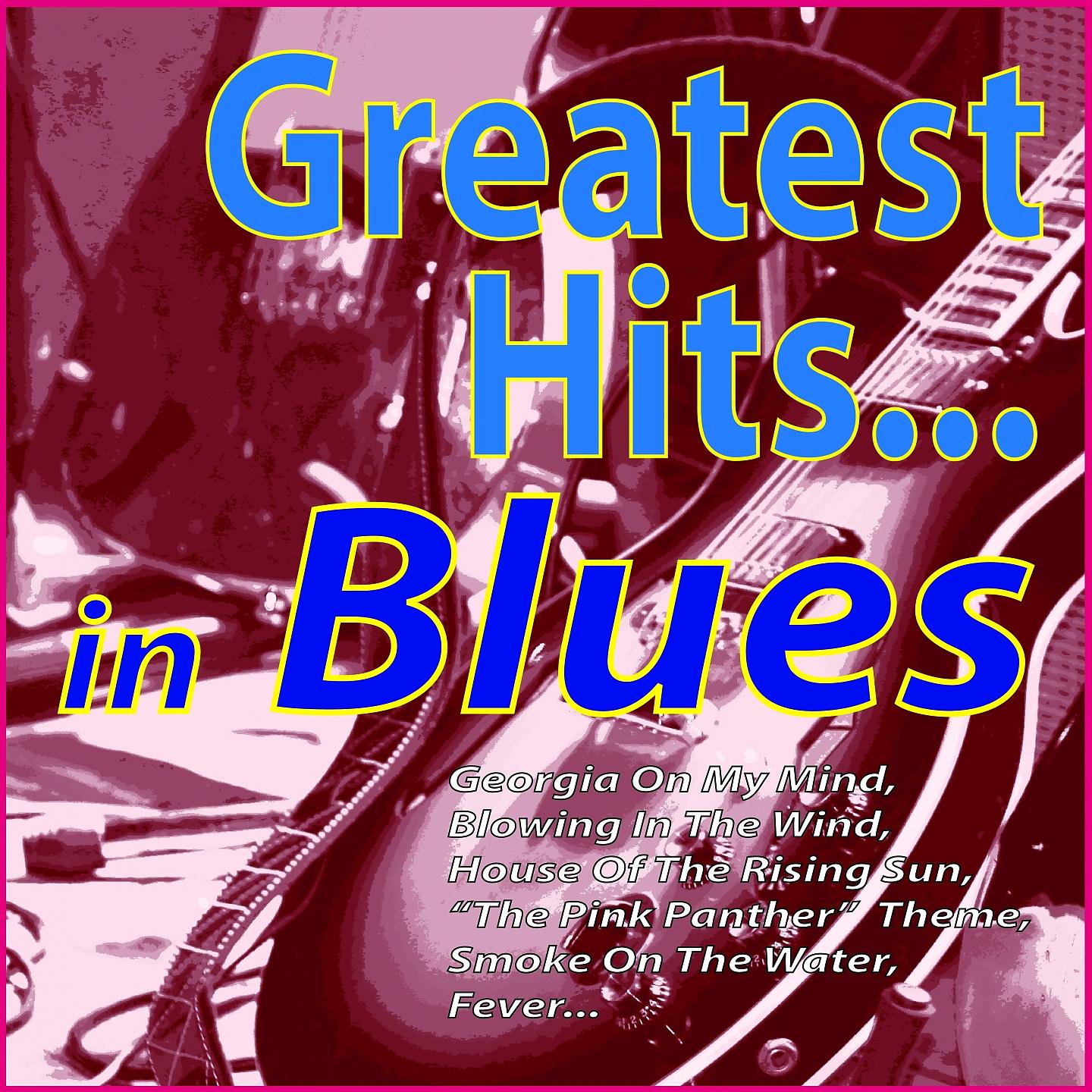 Постер альбома Greatest Hits ...in Blues