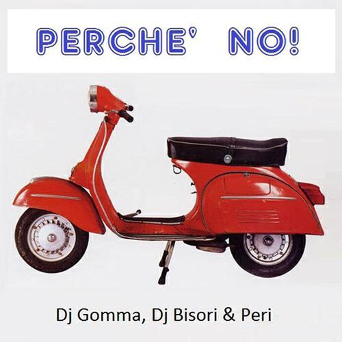 DJ Gomma - Perchè no (DJ gomma extended mix)