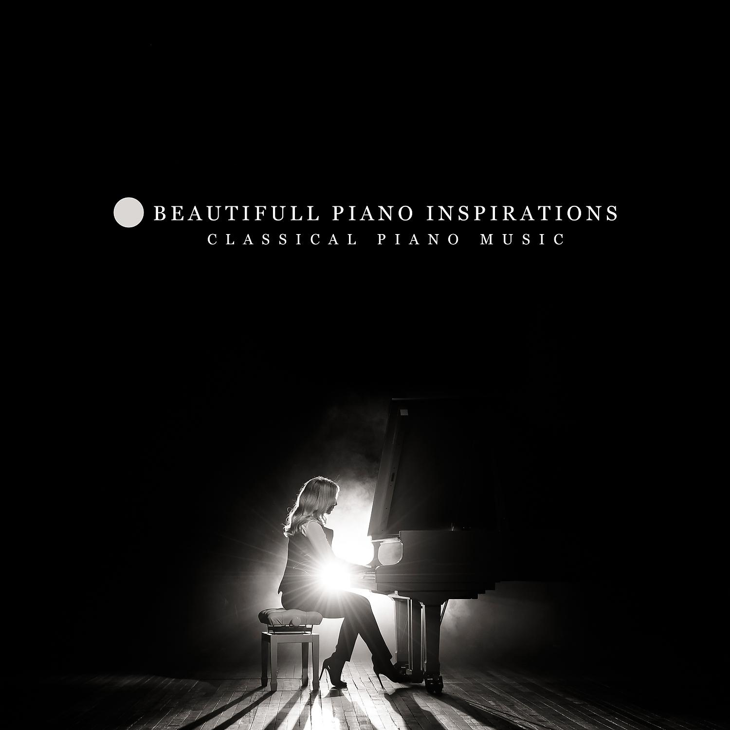 Постер альбома Beautifull Piano Inspirations - Classical Piano Music