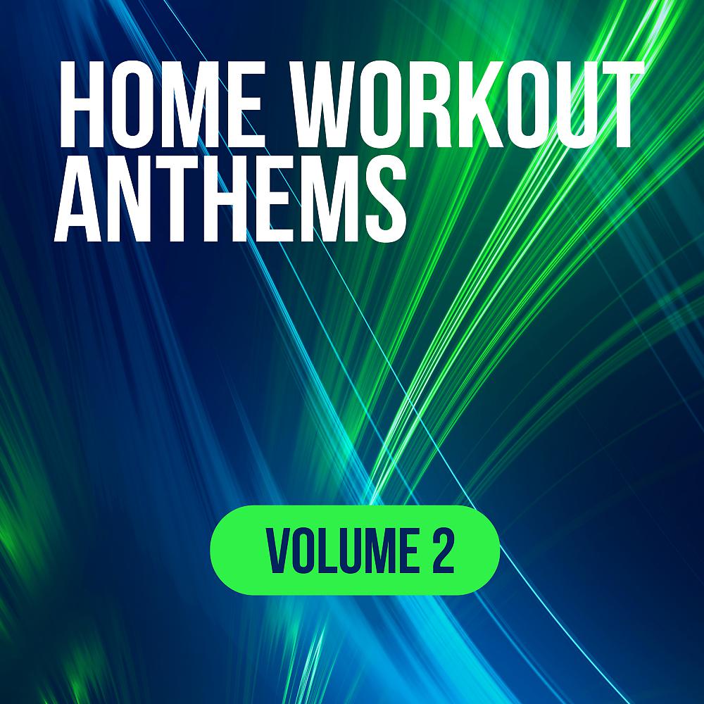 Постер альбома Home Workout Anthems: Volume 2