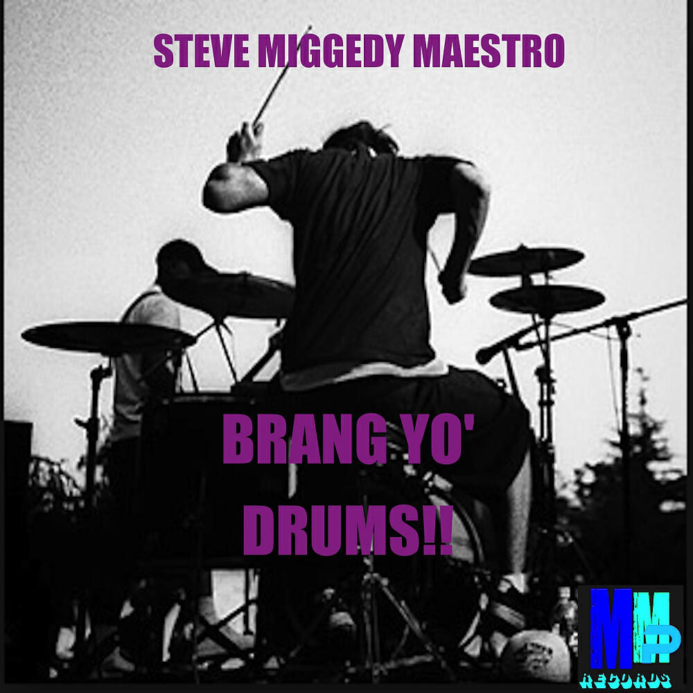 Steve Miggedy Maestro - Brang Yo' Drums (Original Mix)