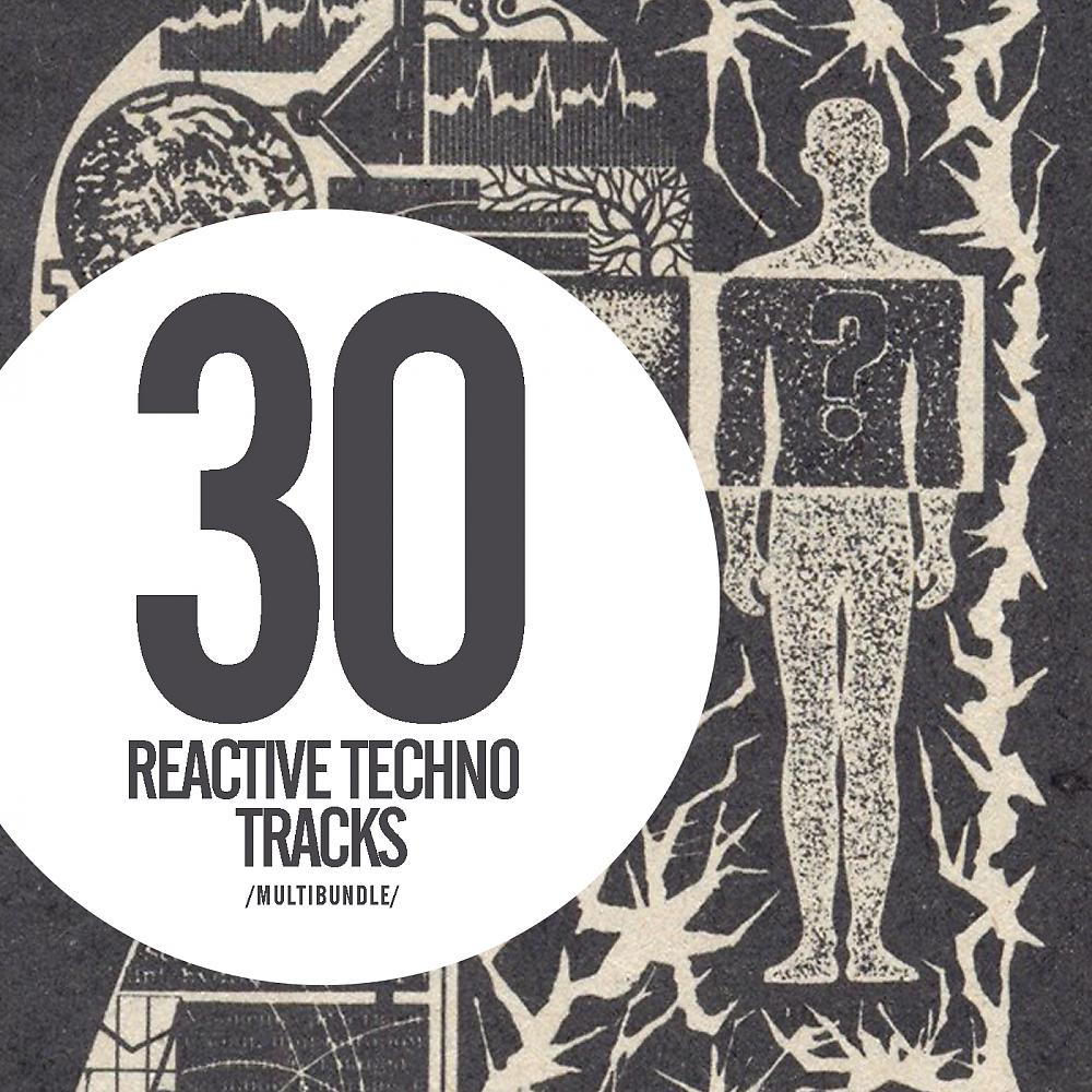Постер альбома 30 Reactive Techno Tracks Multibundle