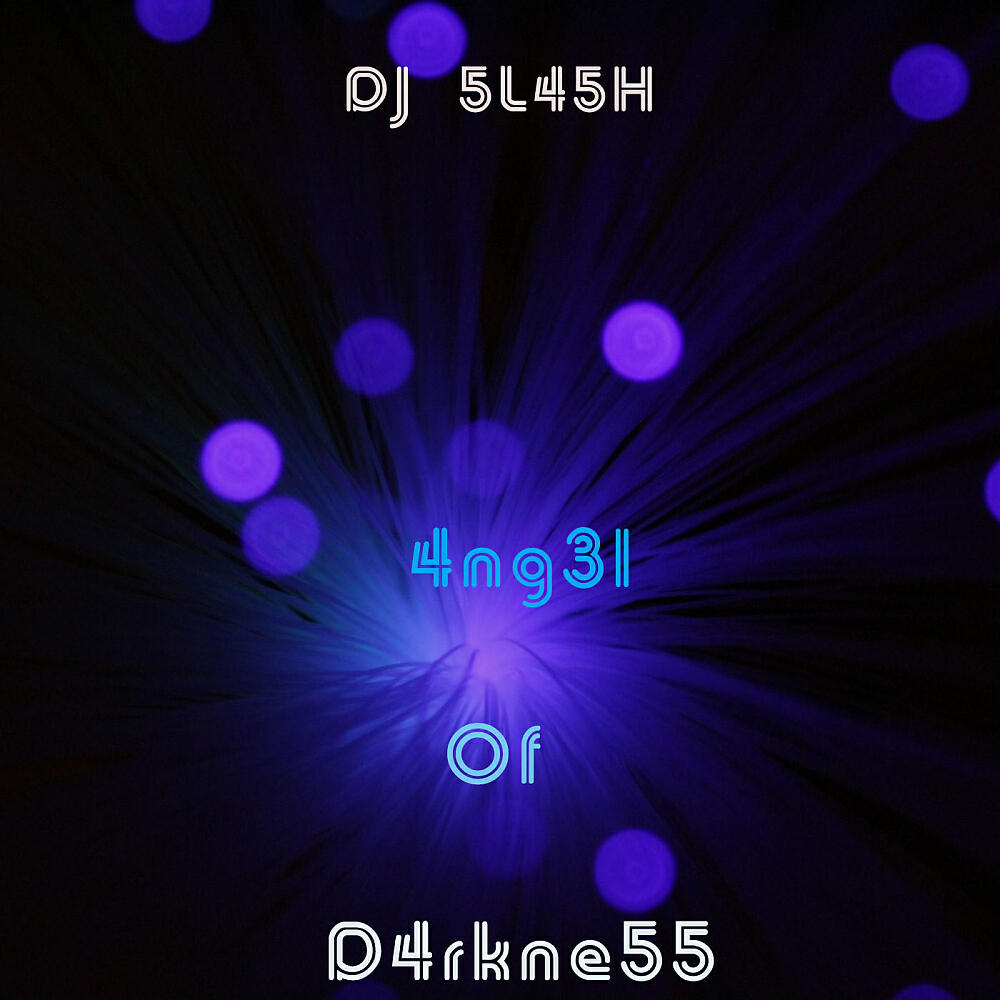 DJ 5L45H - 4ng3l Of D4rkne55 (Original Mix)