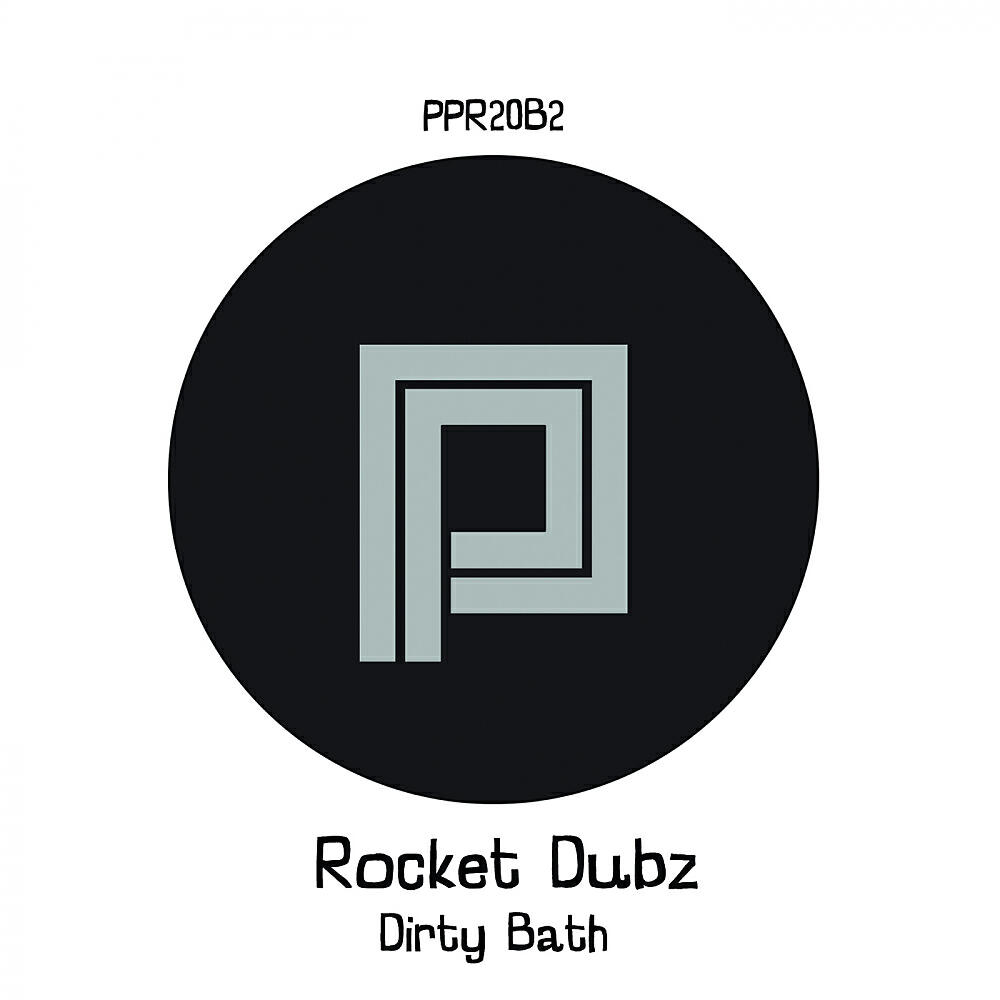 Rocket Dubz - Dirty Bath (Original Mix)