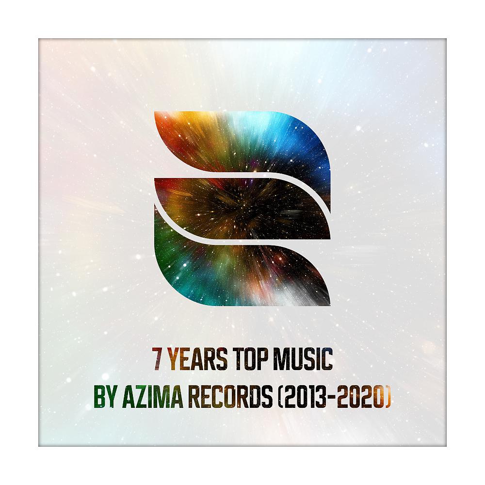 Постер альбома 7 Years Top Music by Azima Records (2013-2020)