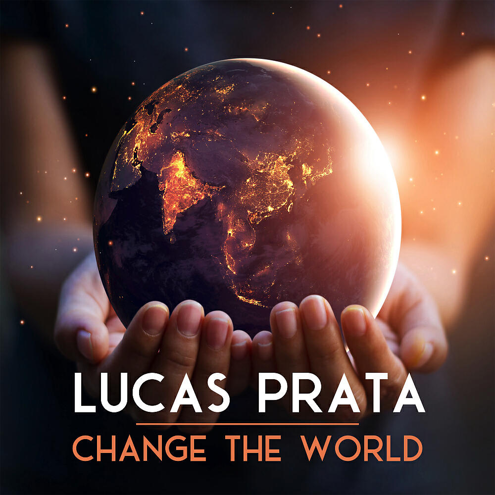 Lucas Prata - Change The World (Original Mix)