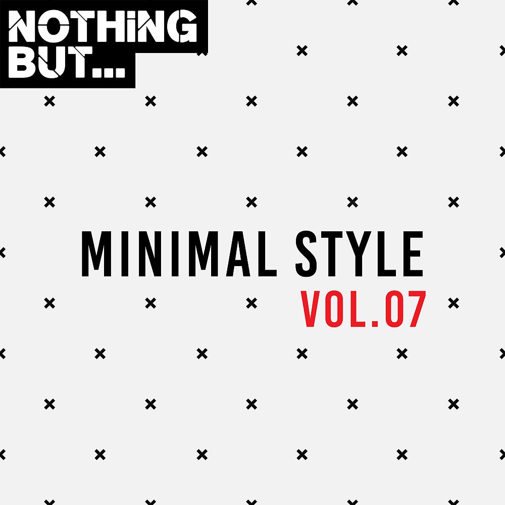 Постер альбома Nothing But... Minimal Style, Vol. 07