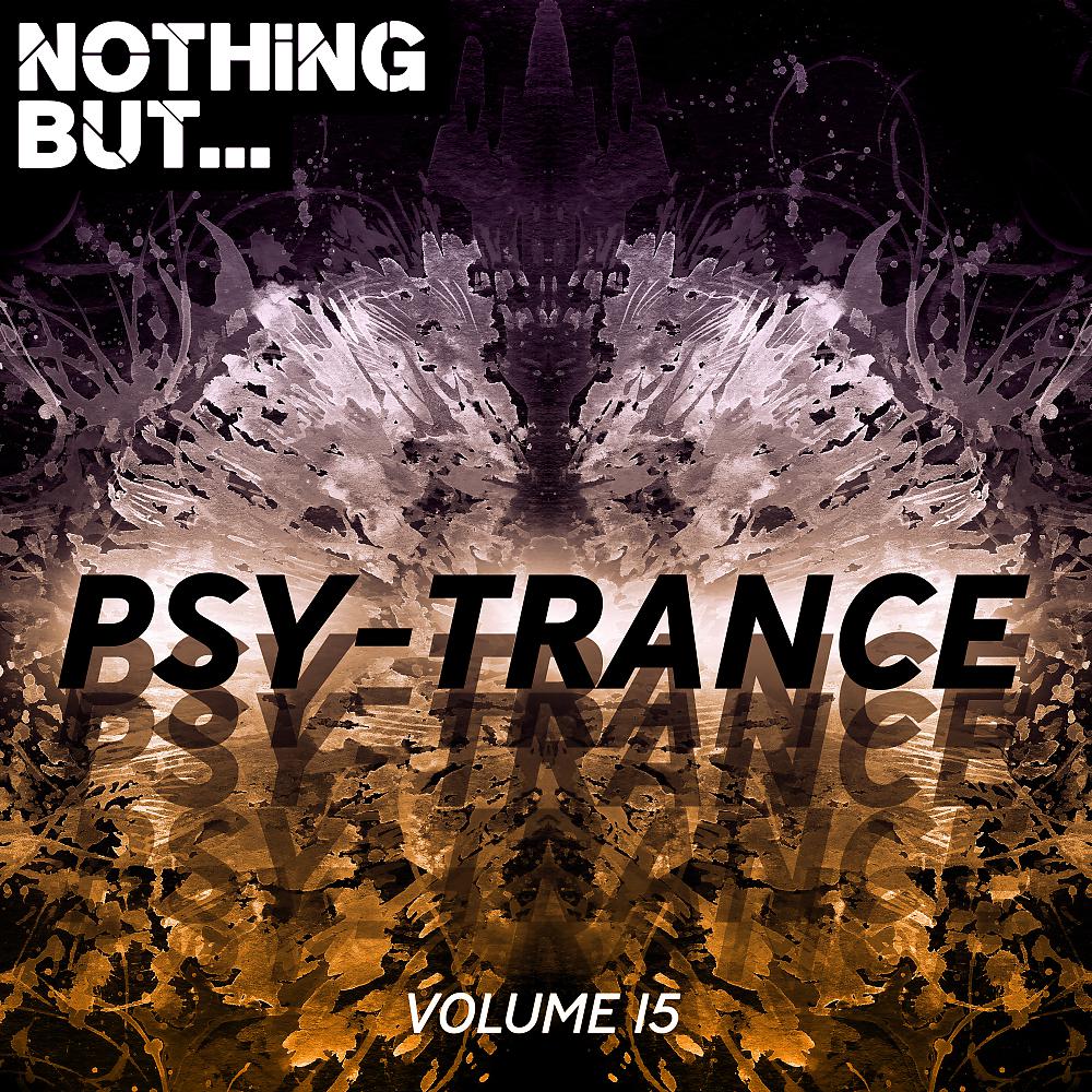 Постер альбома Nothing But... Psy Trance, Vol. 15