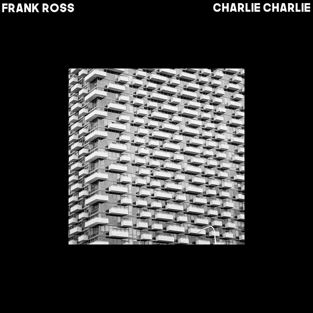 Frank Ross - Charlie Charlie (Original Mix)