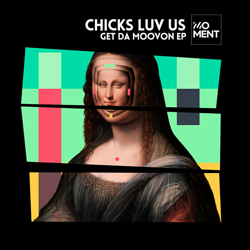 Chicks Luv Us - Get Da Moovon (Original Mix)