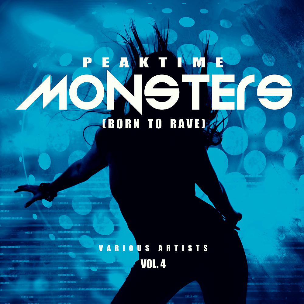 Постер альбома Peaktime Monsters, Vol. 4 (Born To Rave)