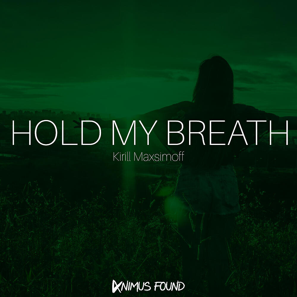Kirill Maxsimoff - Hold My Breath (Original Mix)