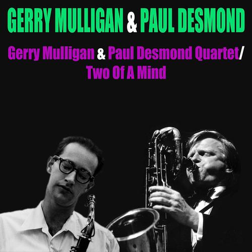 Постер альбома Gerry Mulligan & Paul Desmond Quartet (Two of a Mind)