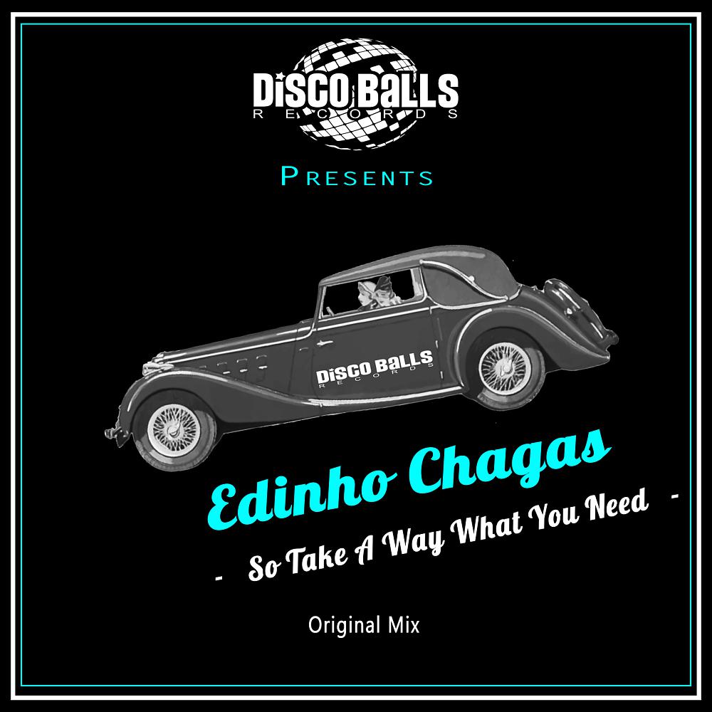 Edinho Chagas - So Take A Way What You Need (Original Mix)