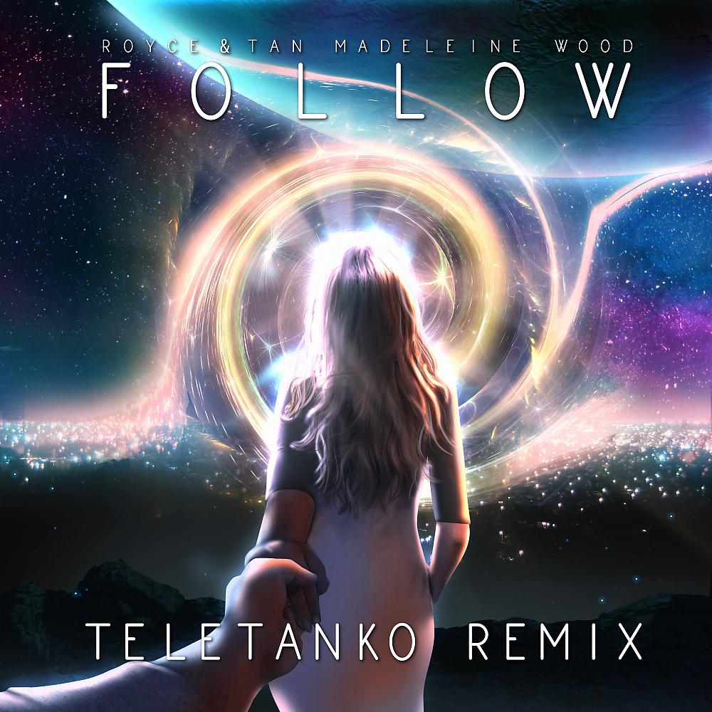 Постер альбома Follow (Teletanko Remix)