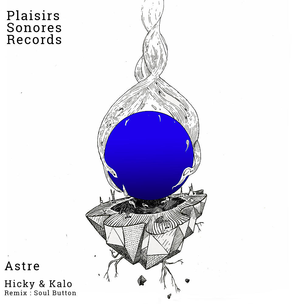 Hicky & Kalo - Astre (Soul Button Remix)
