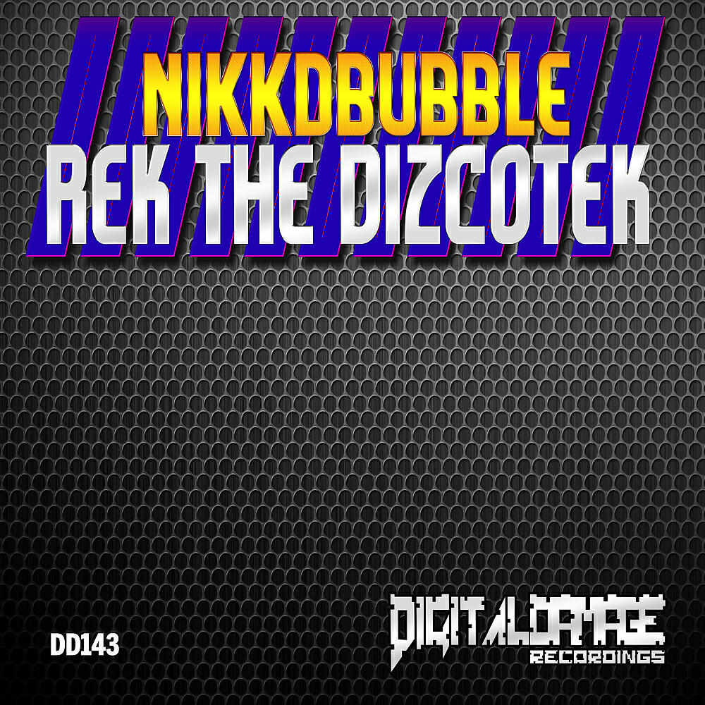 Nikkdbubble - Rek The Dizcotek (Original Mix)