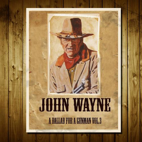 Постер альбома John Wayne: A Ballad for a Gunman, Vol. 3