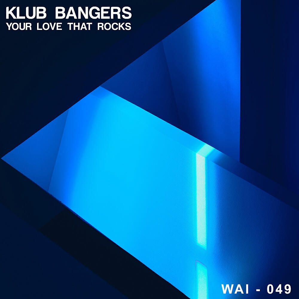 Klub Bangers - Your Love That Rocks (Original Mix)