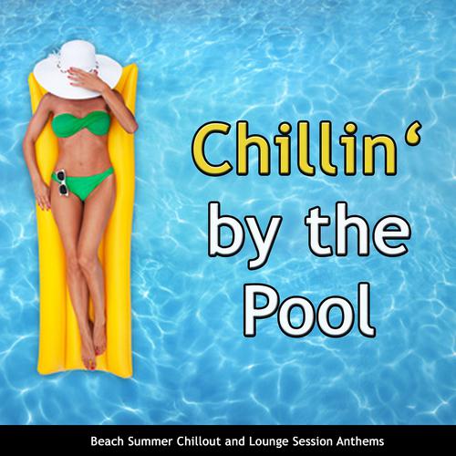 Постер альбома Chillin' By the Pool