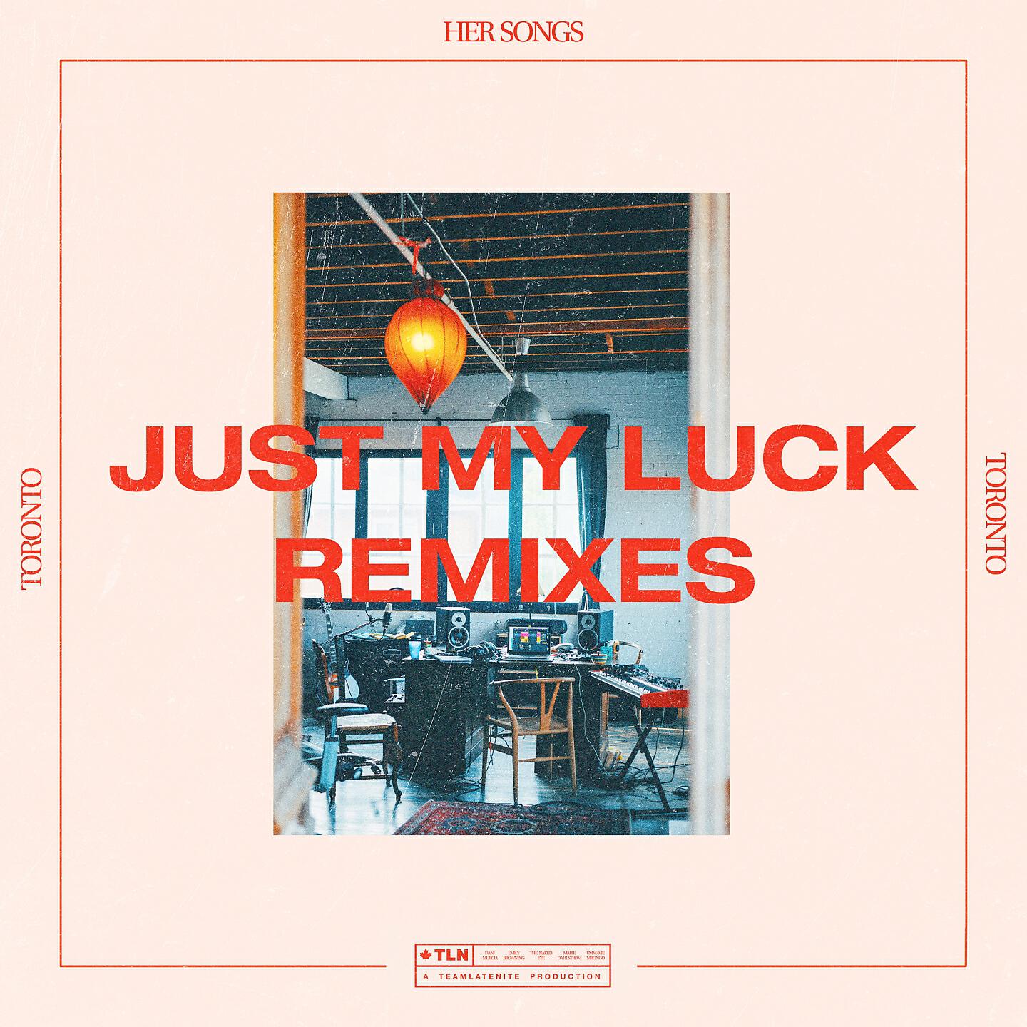 Her Songs - Just My Luck (Dominik Dale Remix)