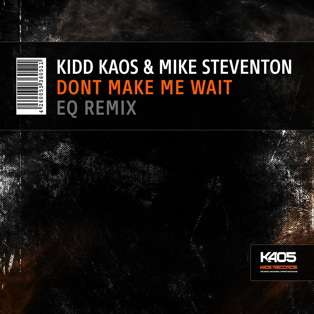 Постер альбома Dont Make Me Wait (EQ Remix)