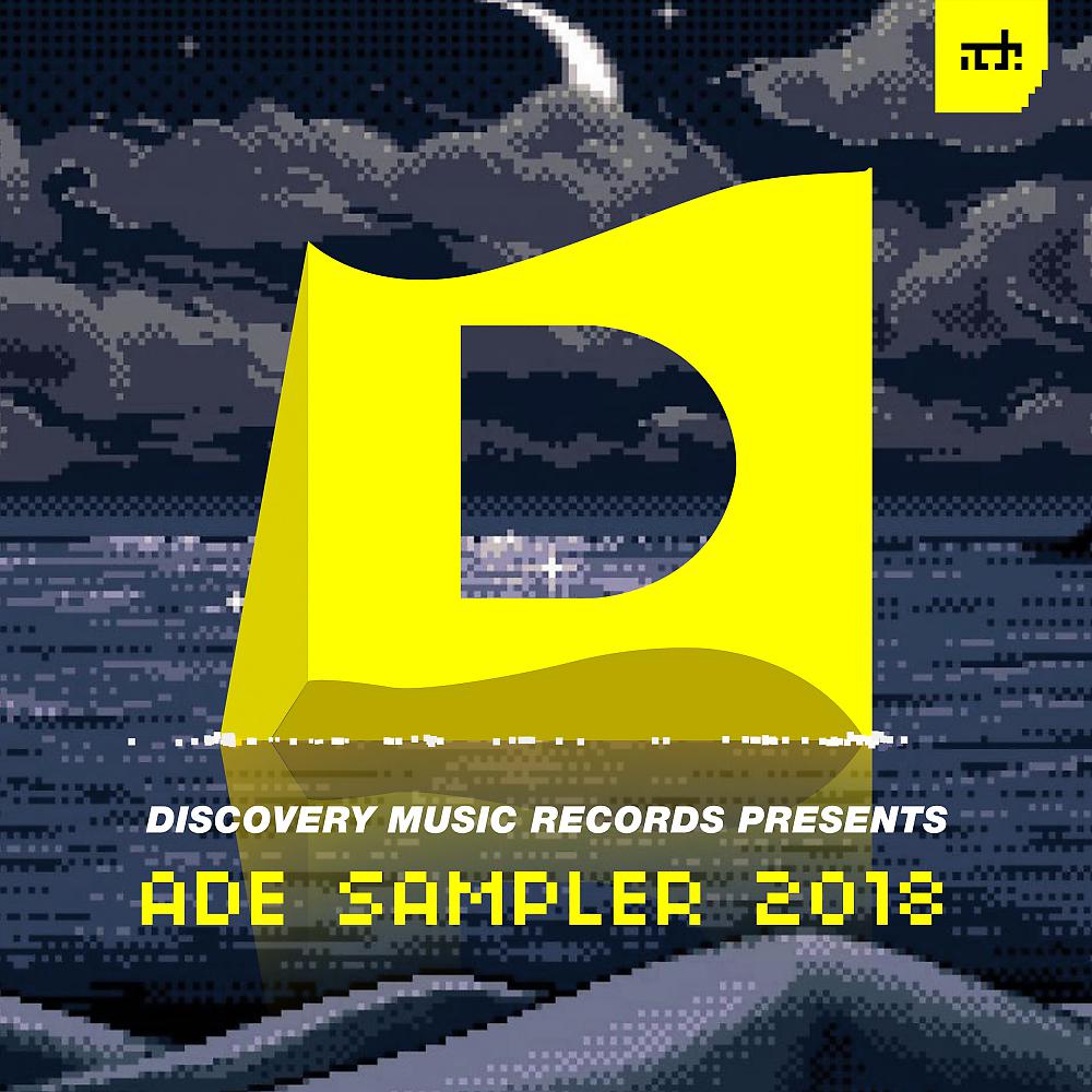 Постер альбома Discovery Music Records Presents ADE Sampler 2018