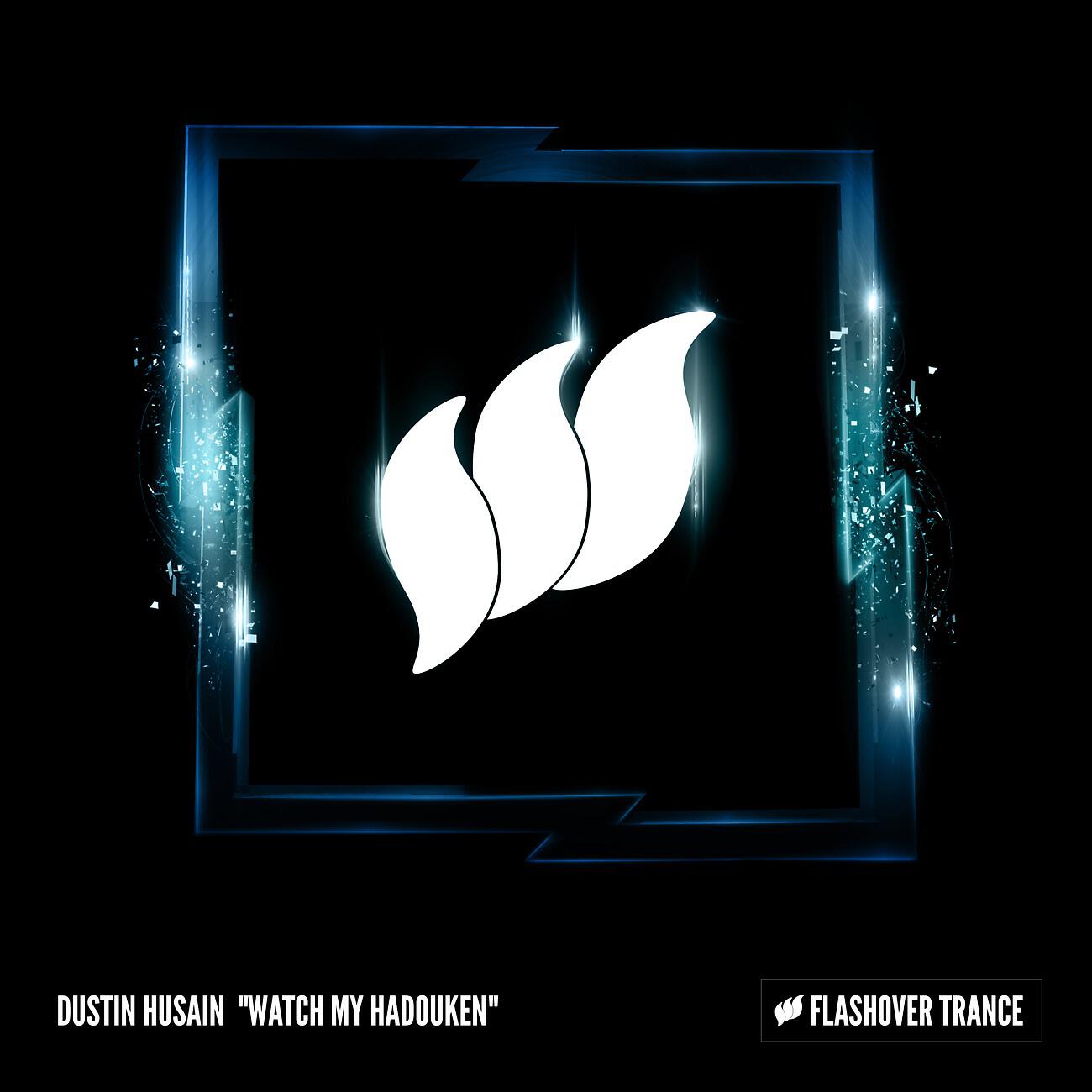 Dustin Husain - Watch My Hadouken