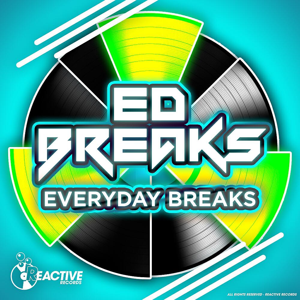 Ed Breaks - Everyday Breaks (Original Mix)