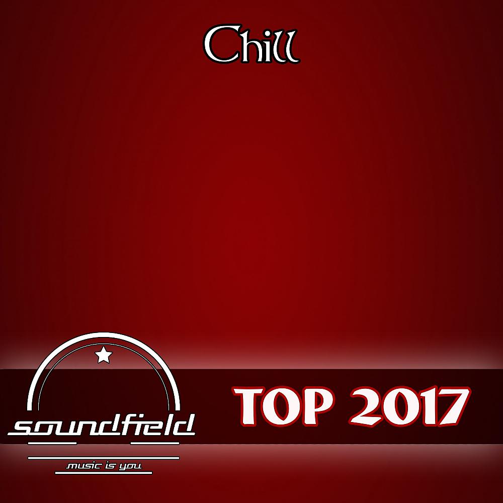 Постер альбома Chill Top 2017