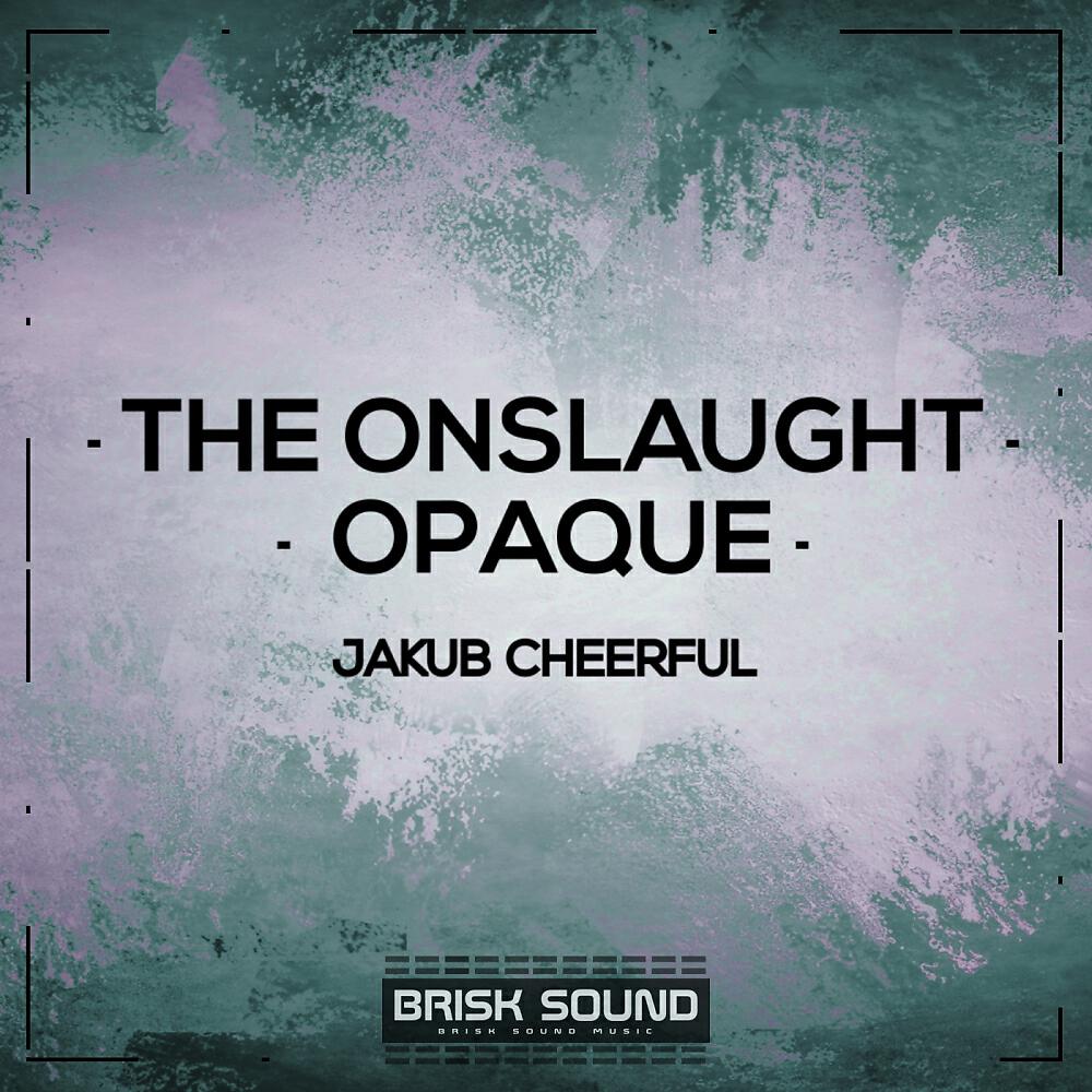 Jakub Cheerful - The Onslaught (Original Mix)