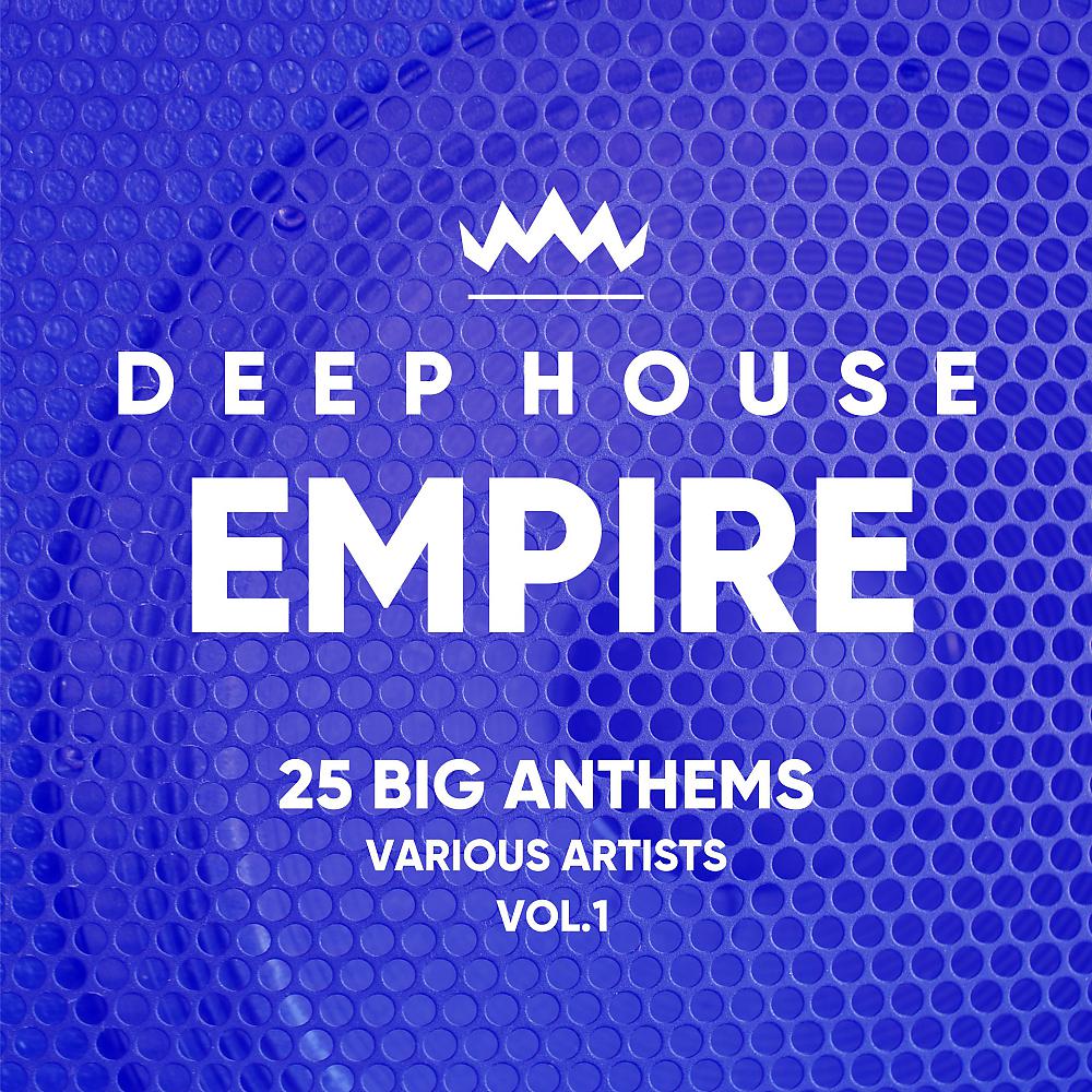 Постер альбома Deep-House Empire (25 Big Anthems), Vol. 1