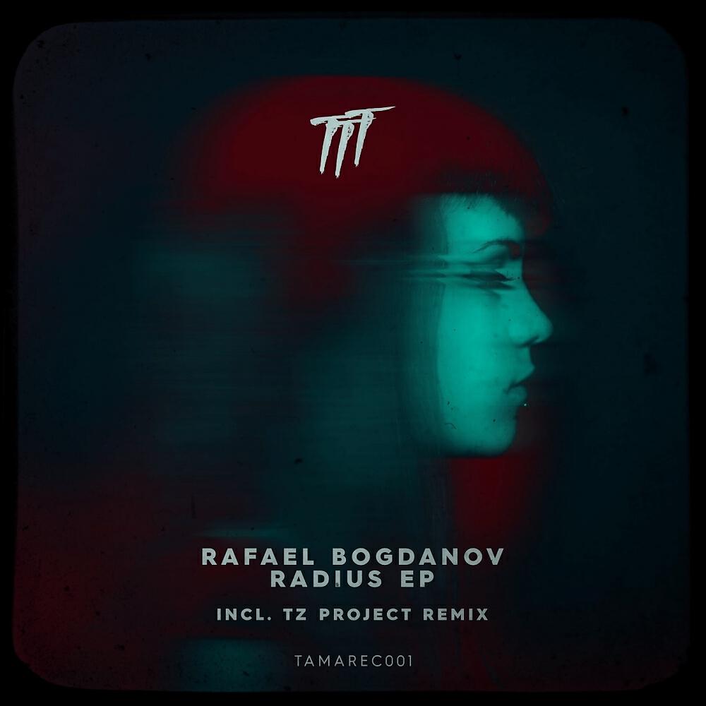 Rafael Bogdanov - Radius (TZ Project Remix)
